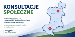 Konsultacje społeczne projektu aktualizacji 1.0 „Strategii ZIT Kolsko-Tureckiego Obszaru Funkcjonalnego” wraz z prognozą oddziaływania na środowisko